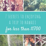 7 Secrets To Enjoying a Budget Trip to Hawaii