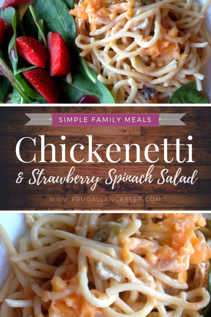 Chickenetti With Strawberry Spinach Salad A Simple Family Meal Idea Frugal Lancaster