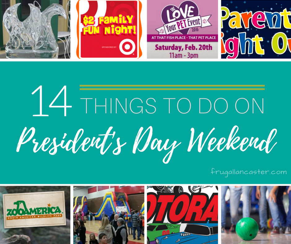 14 Things to Do on President s Day Weekend in Lancaster County