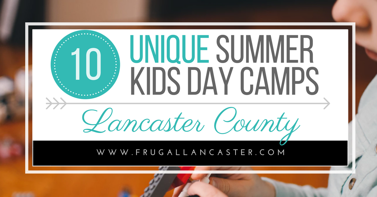 10 Unique Summer Camp Opportunities in Lancaster County Frugal Lancaster